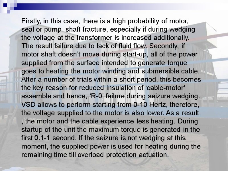 Firstly, in this case, there is a high probability of motor, seal or pump